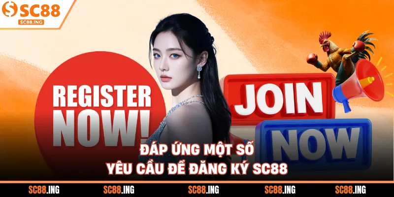 Đáp ứng một số yêu cầu để đăng ký SC88