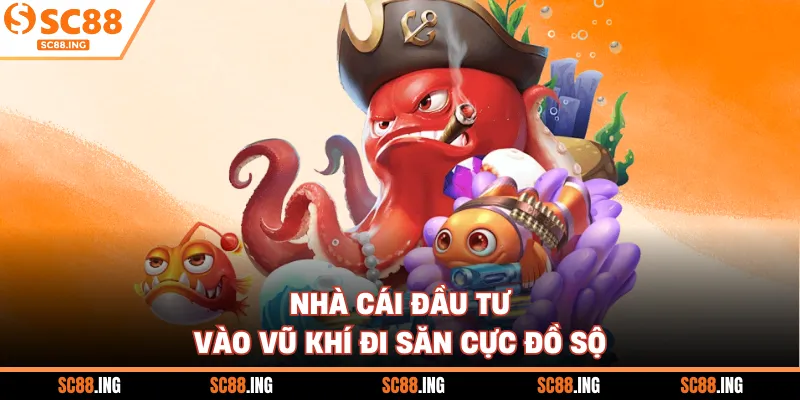 Nhà cái đầu tư vào vũ khí đi săn cực đồ sộ